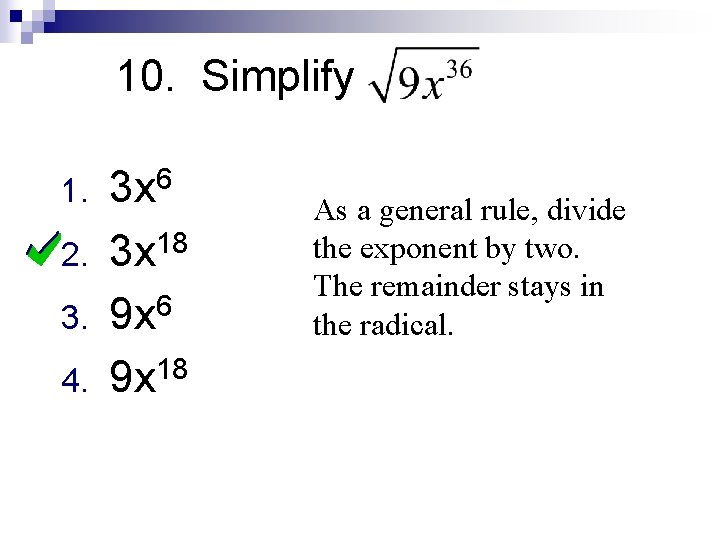 10. Simplify 1. 2. 3. 4. 3 x 6 3 x 18 6 9