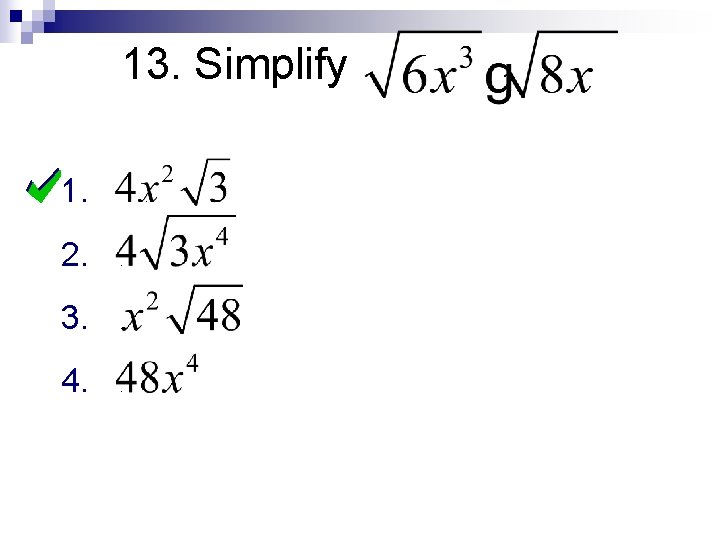 13. Simplify 1. 2. 3. 4. . . 13. Simplify 1. 2. 3. 4. . .