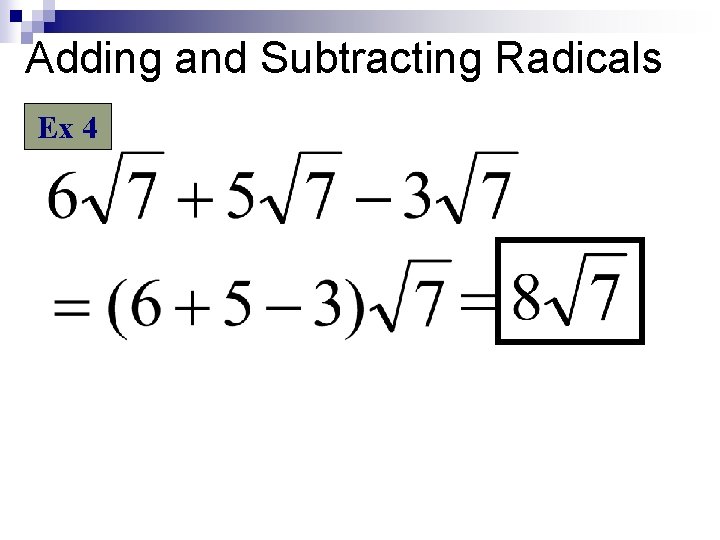 Adding and Subtracting Radicals Ex 4 Adding and Subtracting Radicals Ex 4