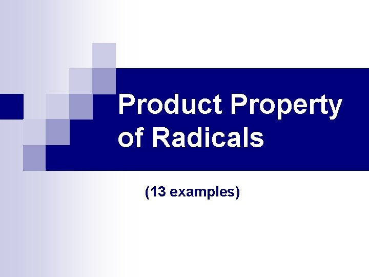 Product Property of Radicals (13 examples) Product Property of Radicals (13 examples)