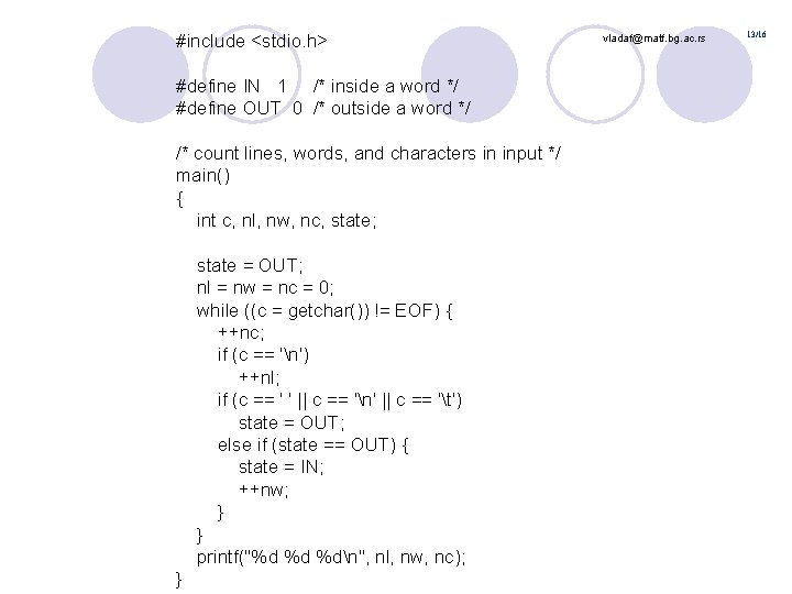 #include <stdio. h> #define IN 1 /* inside a word */ #define OUT 0