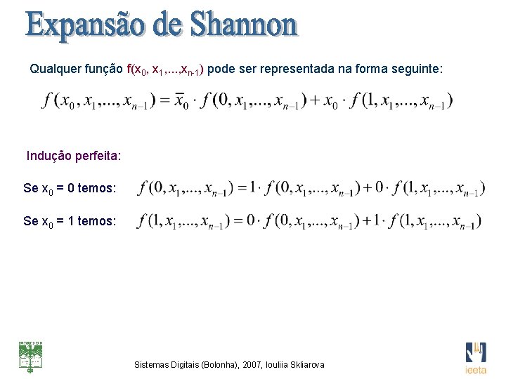 Qualquer função f(x 0, x 1, . . . , xn-1) pode ser representada