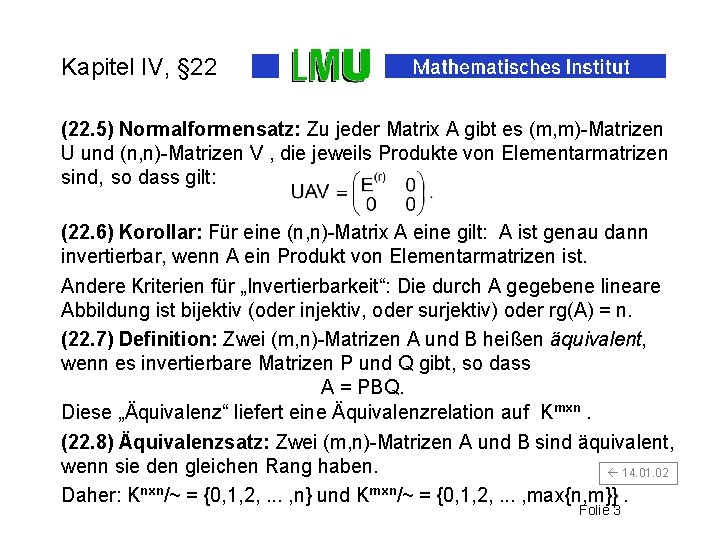 Kapitel IV, § 22 (22. 5) Normalformensatz: Zu jeder Matrix A gibt es (m,