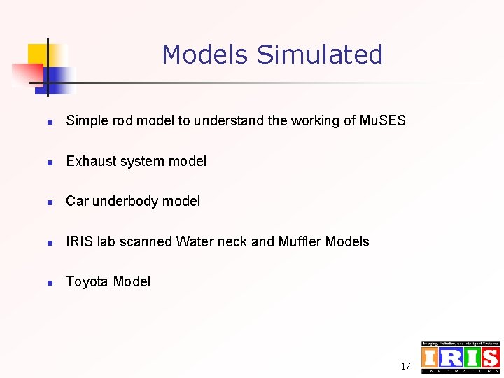 Models Simulated n Simple rod model to understand the working of Mu. SES n