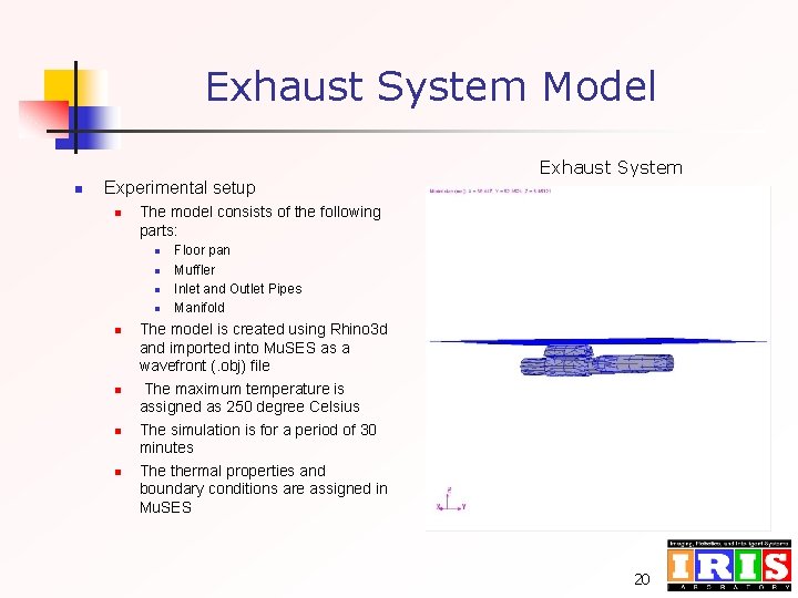 Exhaust System Model n Experimental setup n The model consists of the following parts: