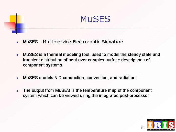 Mu. SES n n Mu. SES – Multi-service Electro-optic Signature Mu. SES is a