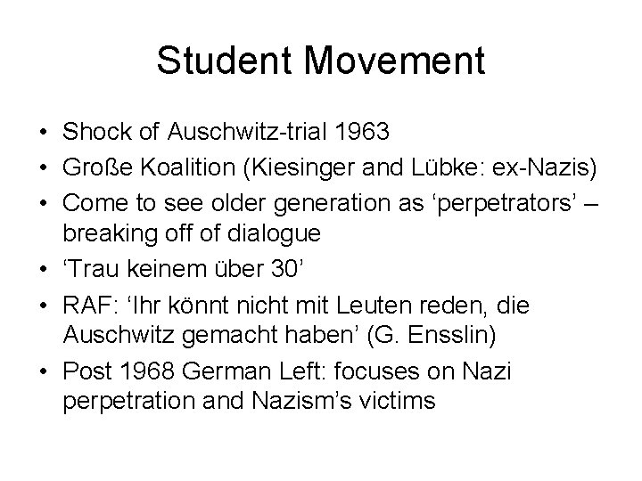 Student Movement • Shock of Auschwitz-trial 1963 • Große Koalition (Kiesinger and Lübke: ex-Nazis)