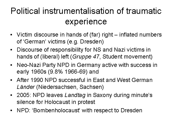 Political instrumentalisation of traumatic experience • Victim discourse in hands of (far) right –