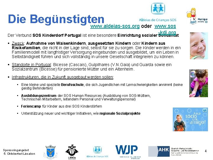 Die Begünstigten www. aldeias-sos. org oder www. sos -kdi. org Der Verbund SOS Kinderdorf