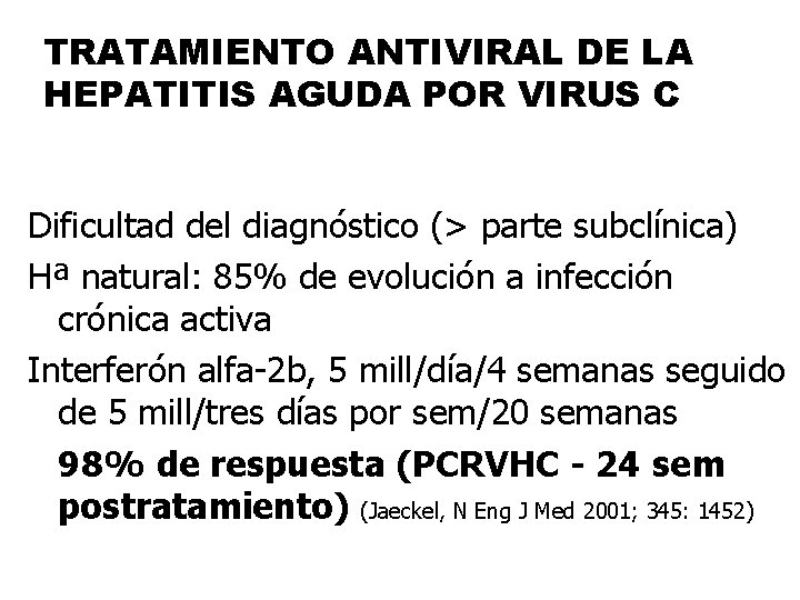 TRATAMIENTO ANTIVIRAL DE LA HEPATITIS AGUDA POR VIRUS C Dificultad del diagnóstico (> parte