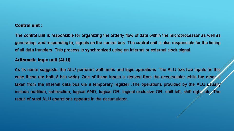 Control unit : The control unit is responsible for organizing the orderly flow of