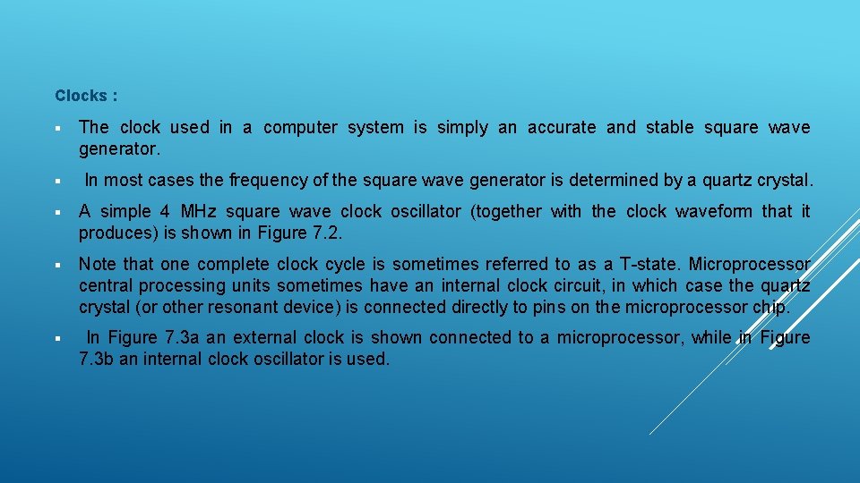 Clocks : § The clock used in a computer system is simply an accurate
