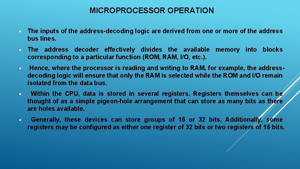 MICROPROCESSOR OPERATION § The inputs of the address-decoding logic are derived from one or MICROPROCESSOR OPERATION § The inputs of the address-decoding logic are derived from one or