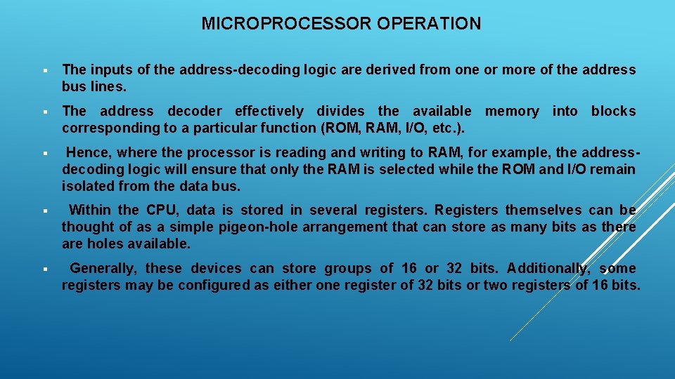 MICROPROCESSOR OPERATION § The inputs of the address-decoding logic are derived from one or