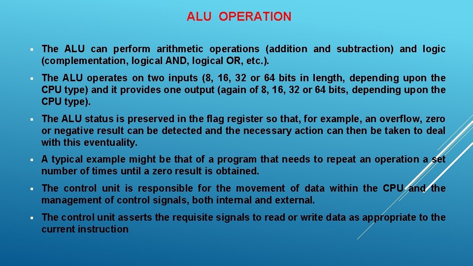 ALU OPERATION § The ALU can perform arithmetic operations (addition and subtraction) and logic ALU OPERATION § The ALU can perform arithmetic operations (addition and subtraction) and logic