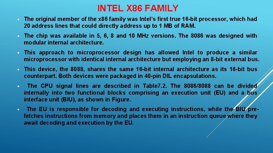 INTEL X 86 FAMILY § The original member of the x 86 family was