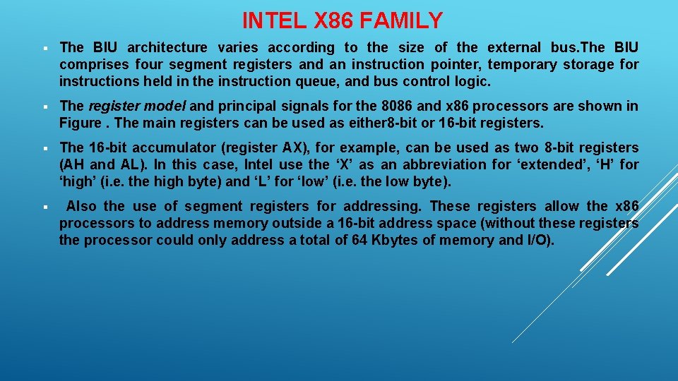 INTEL X 86 FAMILY § The BIU architecture varies according to the size of