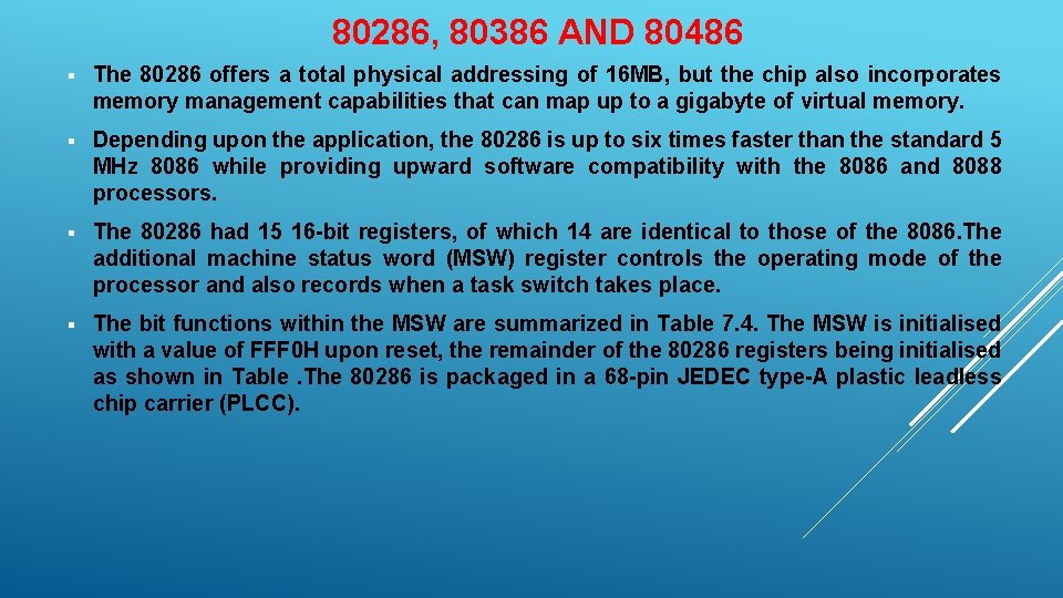 80286, 80386 AND 80486 § The 80286 offers a total physical addressing of 16