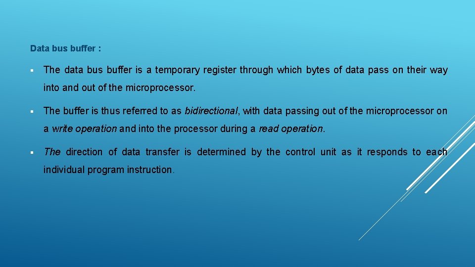 Data bus buffer : § The data bus buffer is a temporary register through