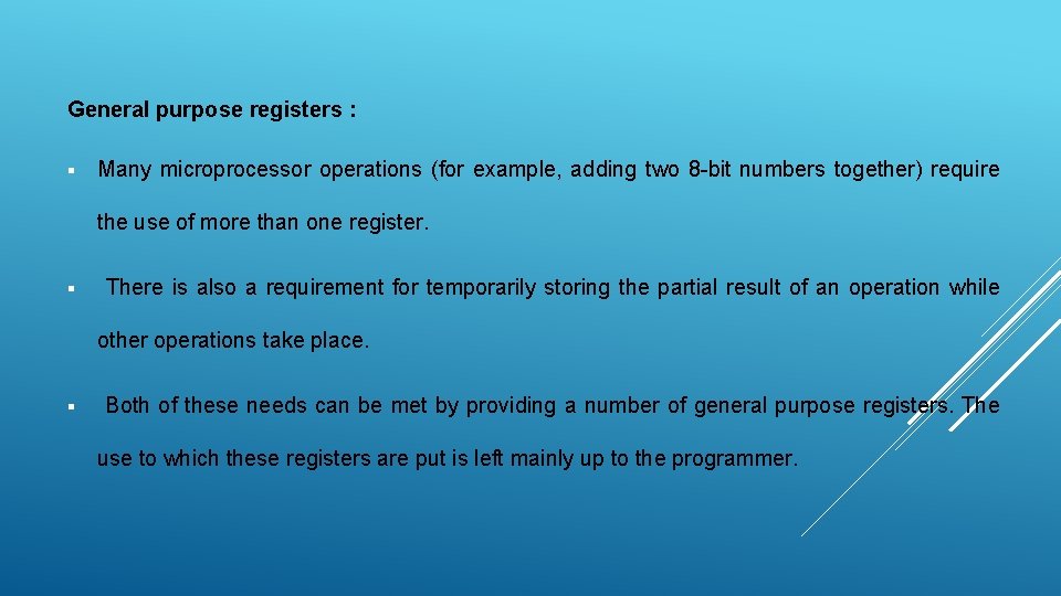 General purpose registers : § Many microprocessor operations (for example, adding two 8 -bit General purpose registers : § Many microprocessor operations (for example, adding two 8 -bit