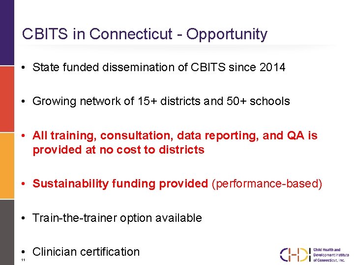 CBITS in Connecticut - Opportunity • State funded dissemination of CBITS since 2014 •