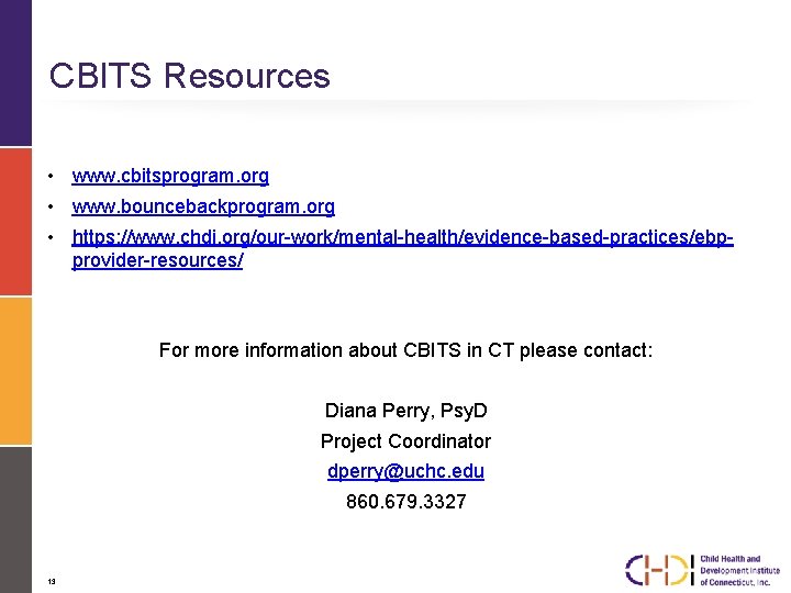 CBITS Resources • www. cbitsprogram. org • www. bouncebackprogram. org • https: //www. chdi.