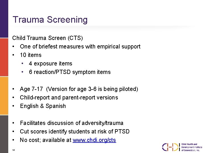 Trauma Screening Child Trauma Screen (CTS) • One of briefest measures with empirical support