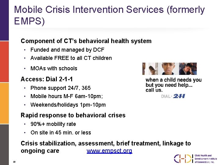 Mobile Crisis Intervention Services (formerly EMPS) Component of CT’s behavioral health system • Funded