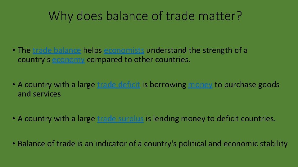 Why does balance of trade matter? • The trade balance helps economists understand the
