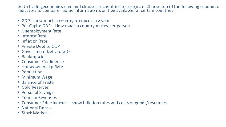 Go to tradingeconomics. com and choose six countries to research. Choose ten of the