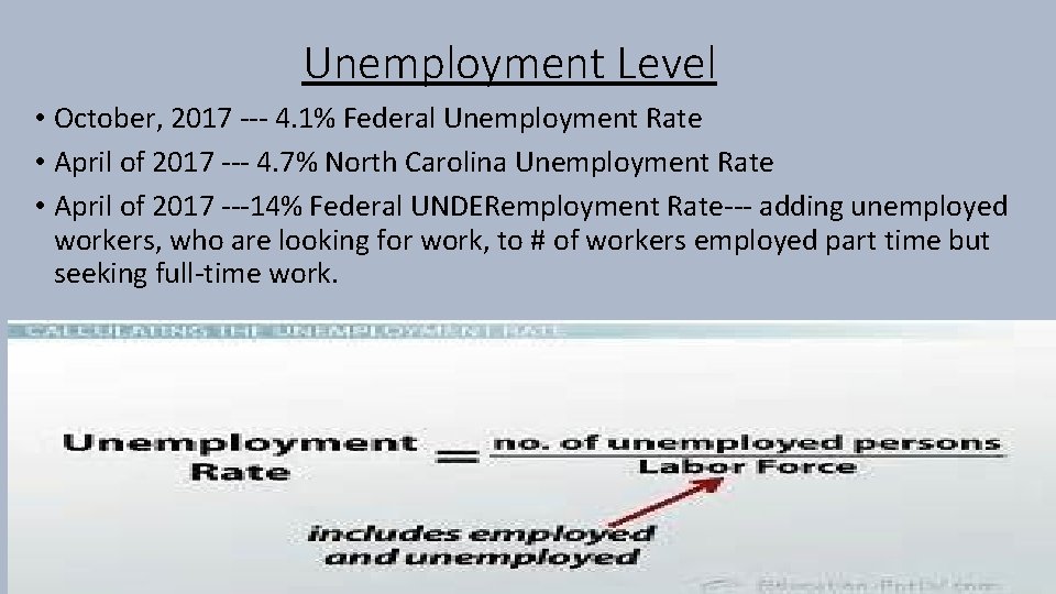 Unemployment Level • October, 2017 --- 4. 1% Federal Unemployment Rate • April of
