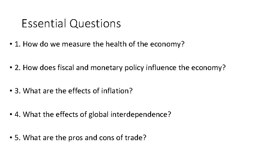 Essential Questions • 1. How do we measure the health of the economy? •