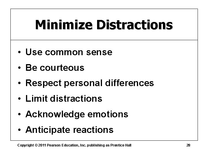 Minimize Distractions • Use common sense • Be courteous • Respect personal differences •