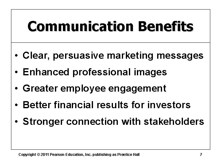 Communication Benefits • Clear, persuasive marketing messages • Enhanced professional images • Greater employee