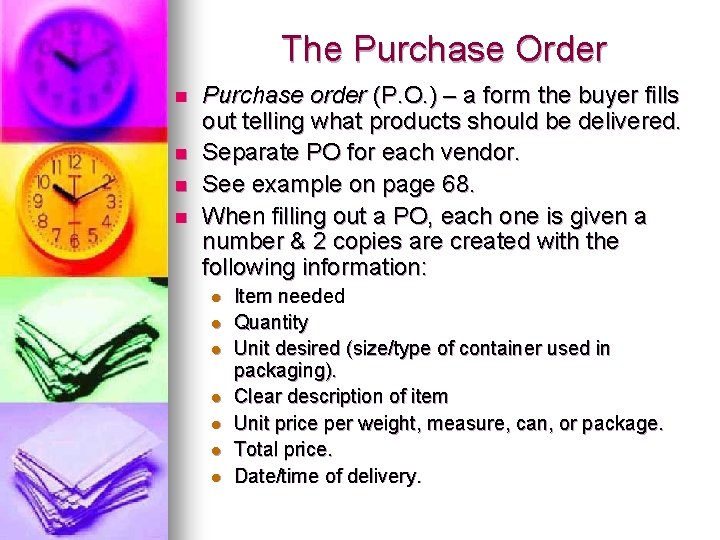 The Purchase Order n n Purchase order (P. O. ) – a form the
