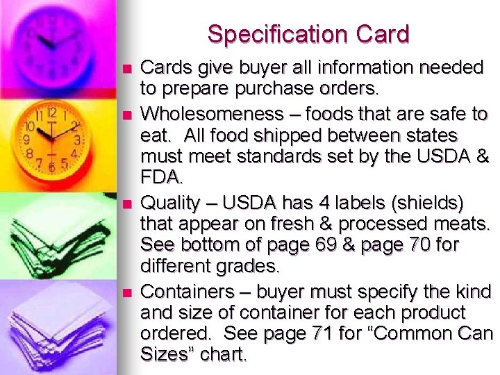 Specification Card n n Cards give buyer all information needed to prepare purchase orders.