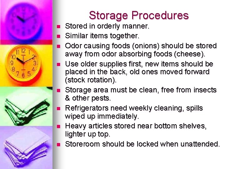 Storage Procedures n n n n Stored in orderly manner. Similar items together. Odor