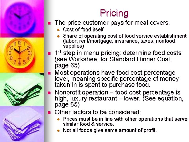 Pricing n The price customer pays for meal covers: l l n n Cost