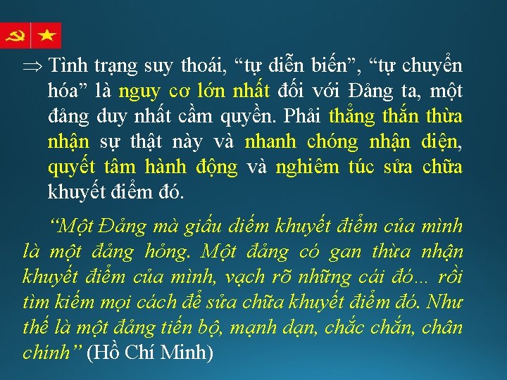 Þ Tình trạng suy thoái, “tự diễn biến”, “tự chuyển hóa” là nguy cơ