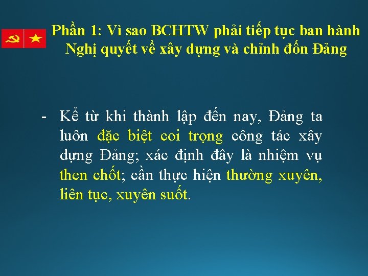 Phần 1: Vì sao BCHTW phải tiếp tục ban hành Nghị quyết về xây