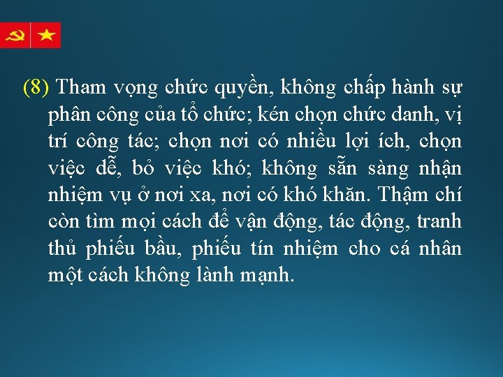 (8) Tham vọng chức quyền, không chấp hành sự phân công của tổ chức;