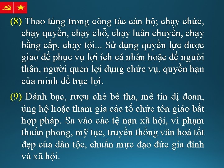 (8) Thao túng trong công tác cán bộ; chạy chức, chạy quyền, chạy chỗ,