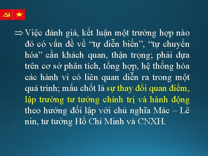 Þ Việc đánh giá, kết luận một trường hợp nào đó có vấn đề