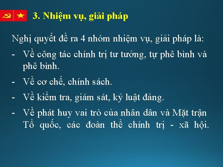 3. Nhiệm vụ, giải pháp Nghị quyết đề ra 4 nhóm nhiệm vụ, giải