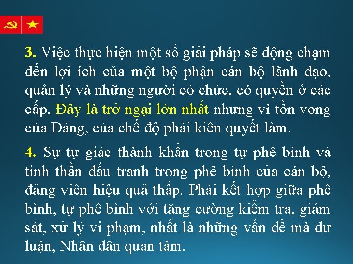 3. Việc thực hiện một số giải pháp sẽ động chạm đến lợi ích