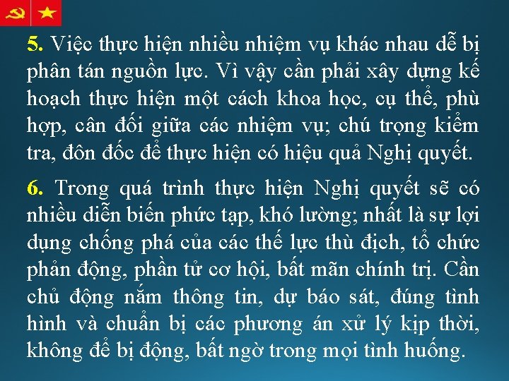 5. Việc thực hiện nhiều nhiệm vụ khác nhau dễ bị phân tán nguồn