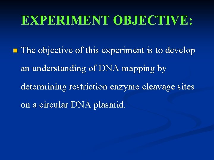 EXPERIMENT OBJECTIVE: n The objective of this experiment is to develop an understanding of