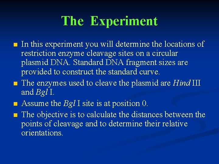 The Experiment n n In this experiment you will determine the locations of restriction