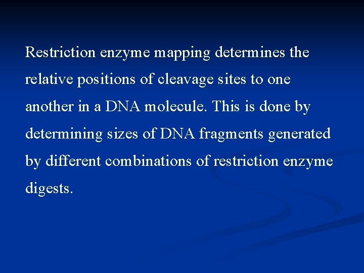 Restriction enzyme mapping determines the relative positions of cleavage sites to one another in