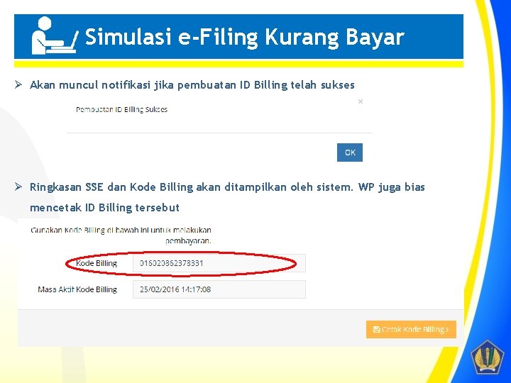 Simulasi e-Filing Kurang Bayar Penting! Ø Akan muncul notifikasi jika pembuatan ID Billing telah